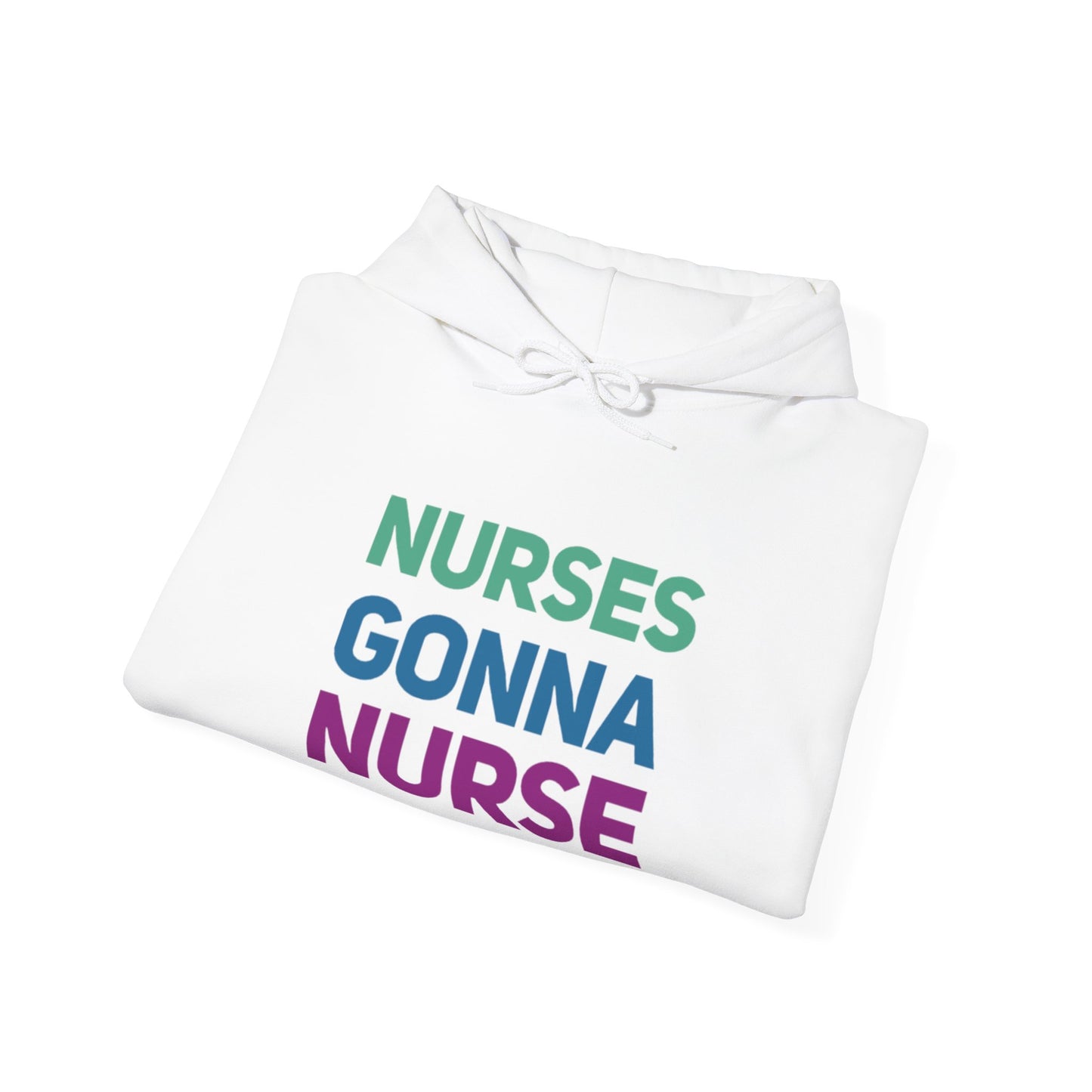 Nurses Gonna Nurse Hoodie – Funny Nurse Hoodie in White, Black, Sports Grey, and Navy | Cozy and Stylish for Healthcare Workers