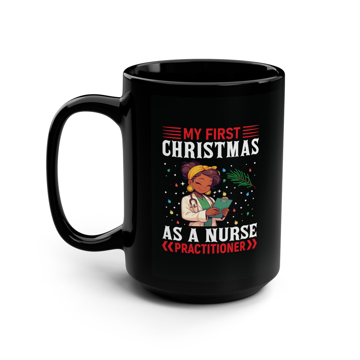 My First Christmas as a Nurse Practitioner Black Mug, Illustrated Portrait