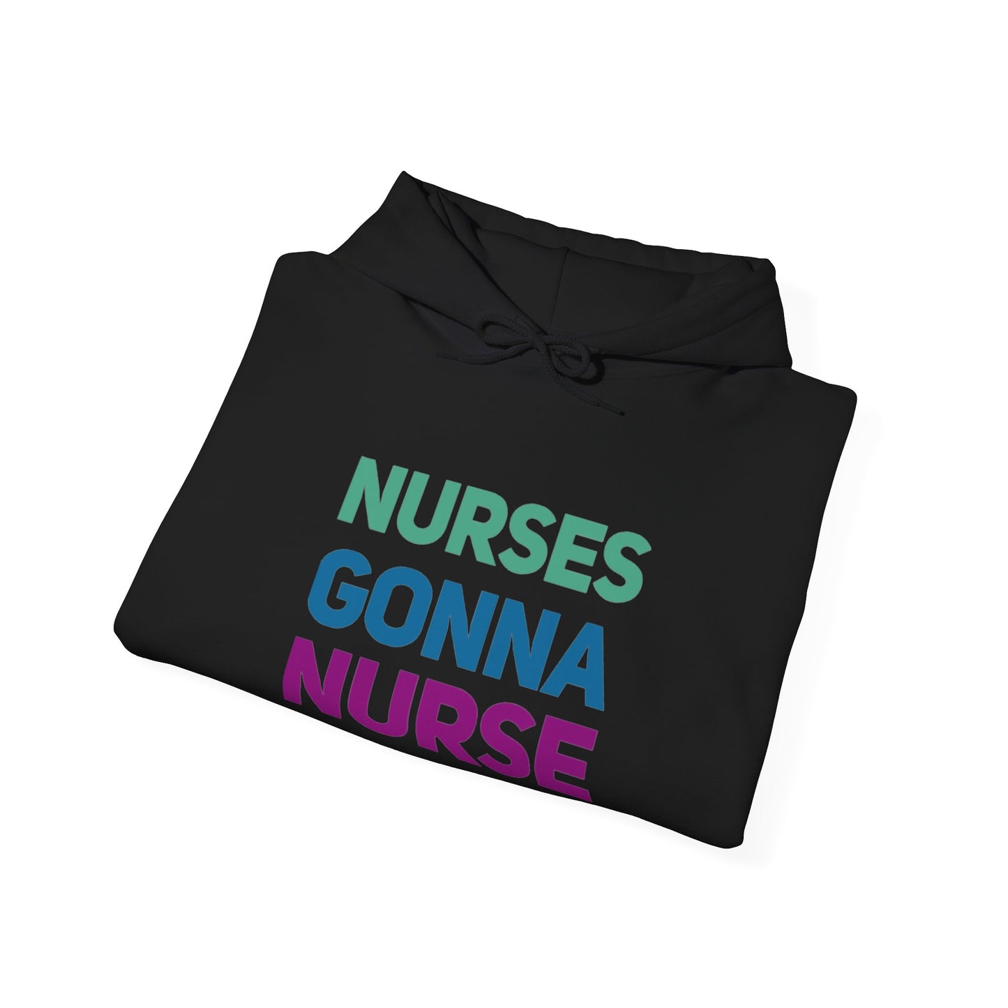 Nurses Gonna Nurse Hoodie – Funny Nurse Hoodie in White, Black, Sports Grey, and Navy | Cozy and Stylish for Healthcare Workers