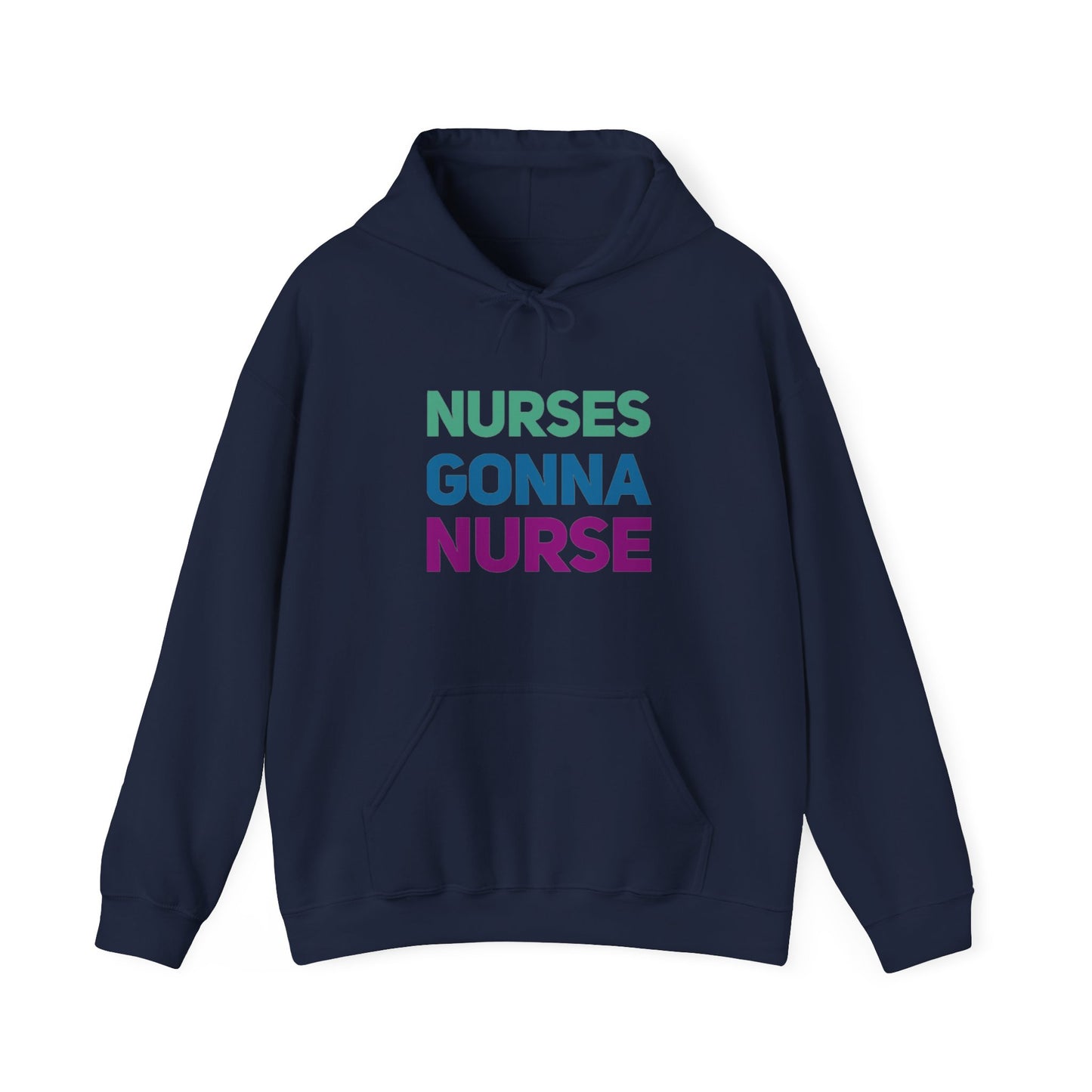 Nurses Gonna Nurse Hoodie – Funny Nurse Hoodie in White, Black, Sports Grey, and Navy | Cozy and Stylish for Healthcare Workers