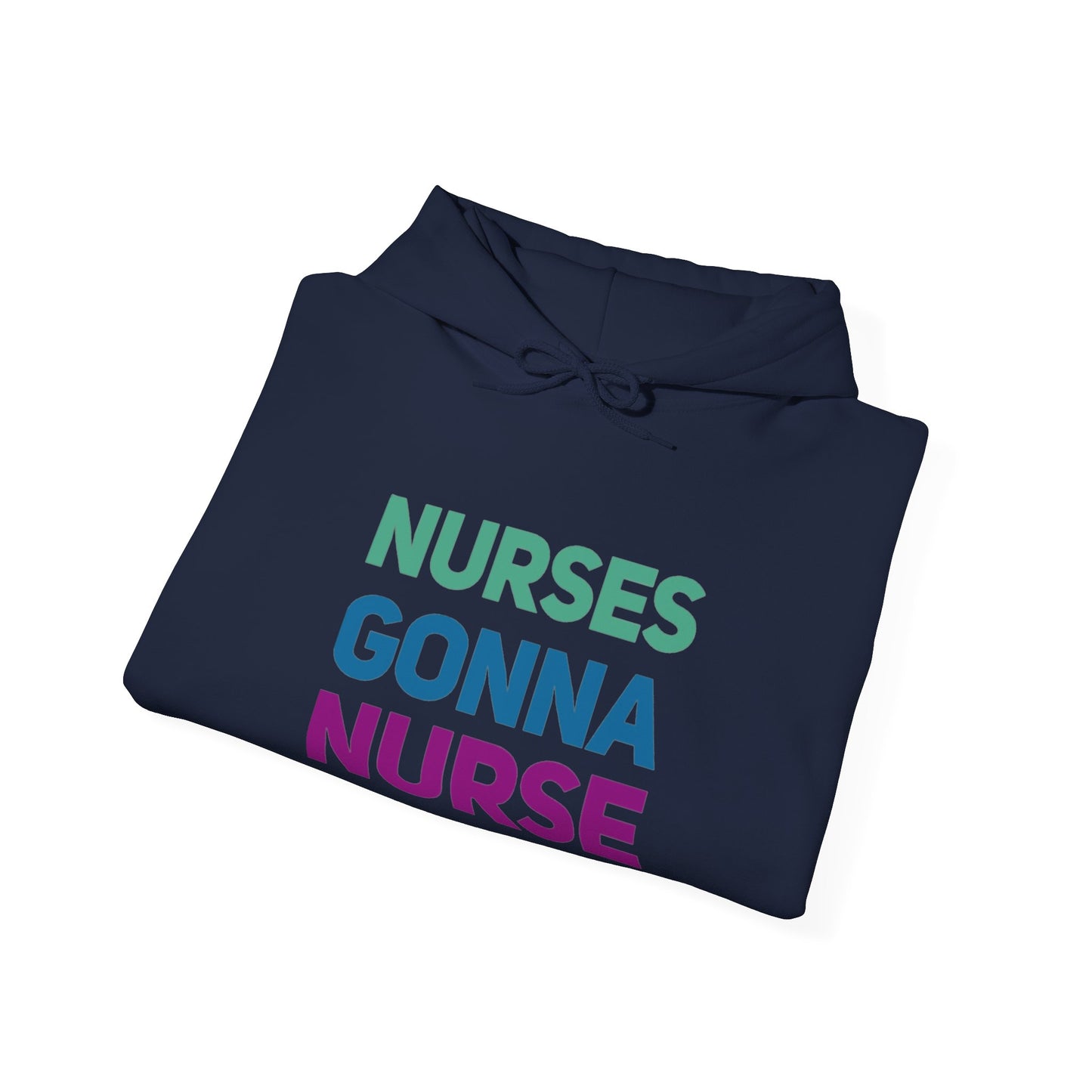 Nurses Gonna Nurse Hoodie – Funny Nurse Hoodie in White, Black, Sports Grey, and Navy | Cozy and Stylish for Healthcare Workers