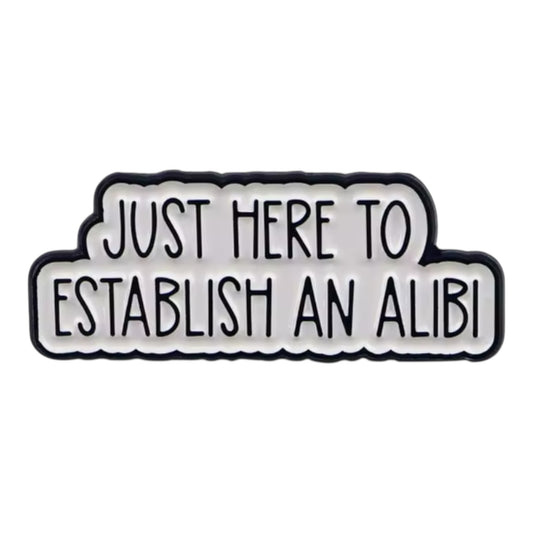 Just Here to Establish an Alibi – Funny Cloud Enamel Pin for True Crime Fans, Introverts & Sarcastic Humor Lovers