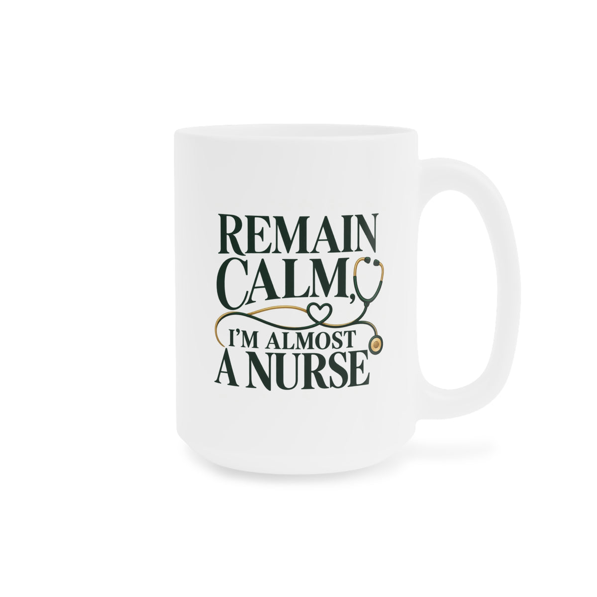 Remain Calm, I'm Almost a Nurse Mug, Forest Green, 15 oz, centred opposite supplier product angle