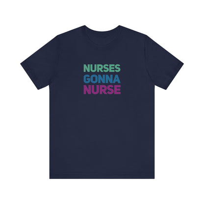 Nurses Gonna Nurse Graphic Tee