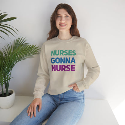Nurses Gonna Nurse Crewneck Sweatshirt | Nursify