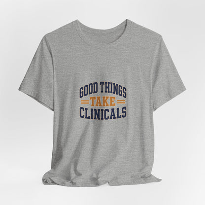 Good Things Take Clinicals T-Shirt | Collegiate Navy