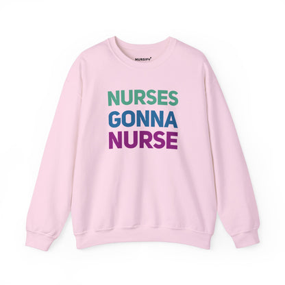 Nurses Gonna Nurse Crewneck Sweatshirt | Nursify