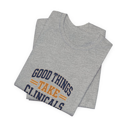Good Things Take Clinicals T-Shirt | Collegiate Navy