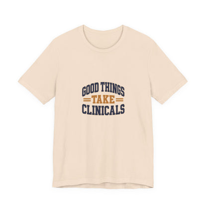 Good Things Take Clinicals T-Shirt | Collegiate Navy
