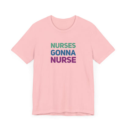 Nurses Gonna Nurse Graphic Tee