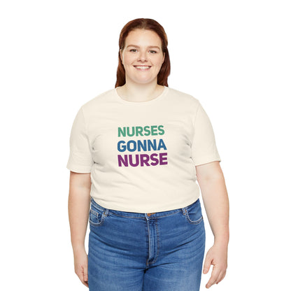 Nurses Gonna Nurse Graphic Tee
