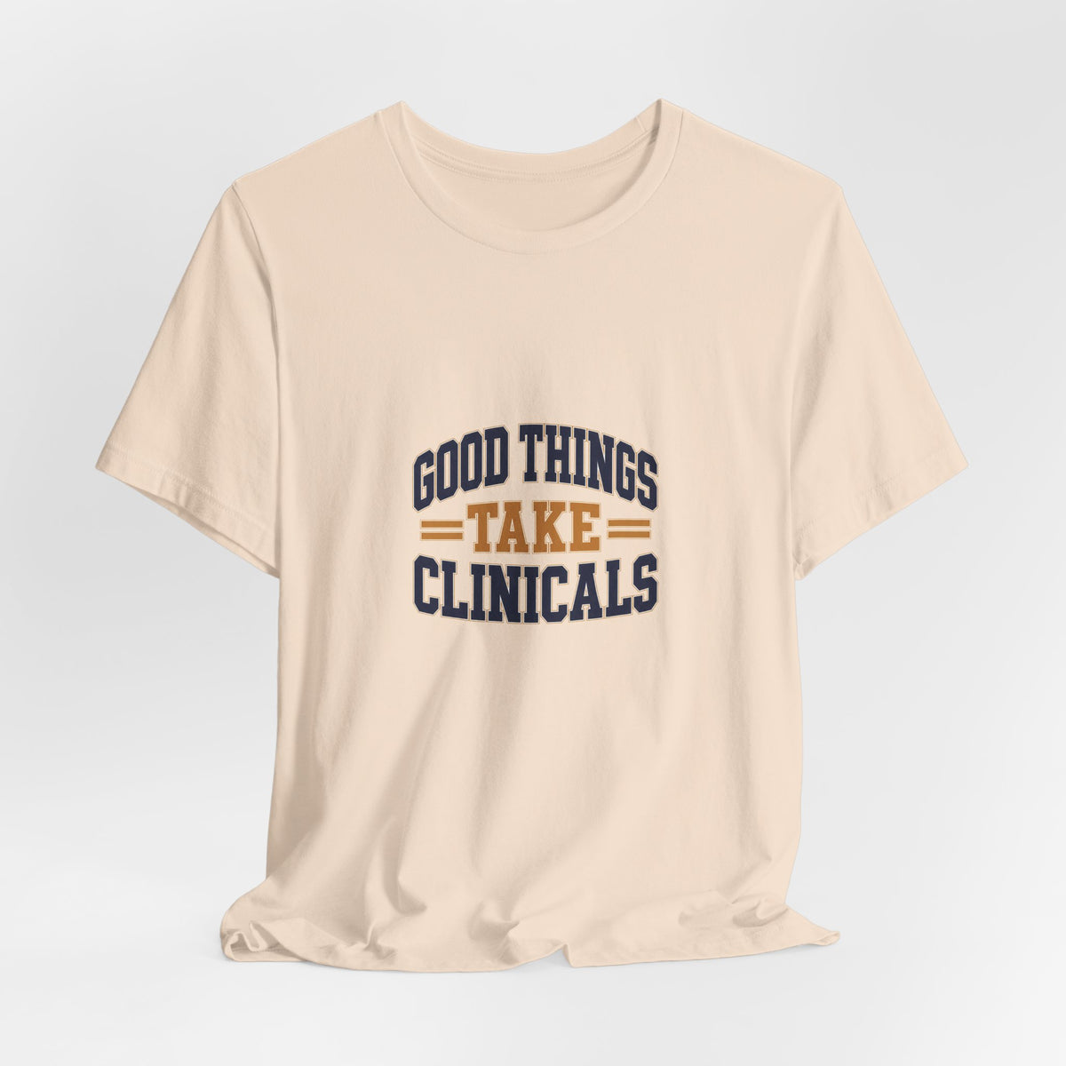 Good Things Take Clinicals T-Shirt | Collegiate Navy