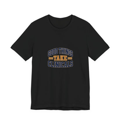 Good Things Take Clinicals T-Shirt | Collegiate Navy