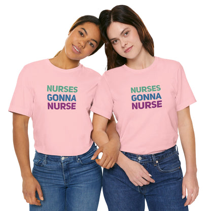 Nurses Gonna Nurse Graphic Tee