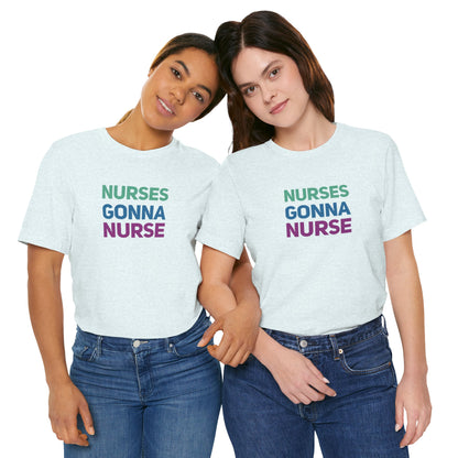 Nurses Gonna Nurse Graphic Tee