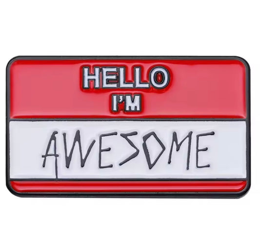 Hello I am Awesome Enamel Pin
