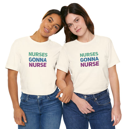Nurses Gonna Nurse Graphic Tee