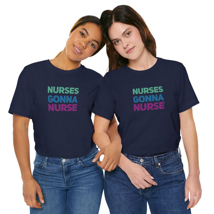 Nurses Gonna Nurse Graphic Tee