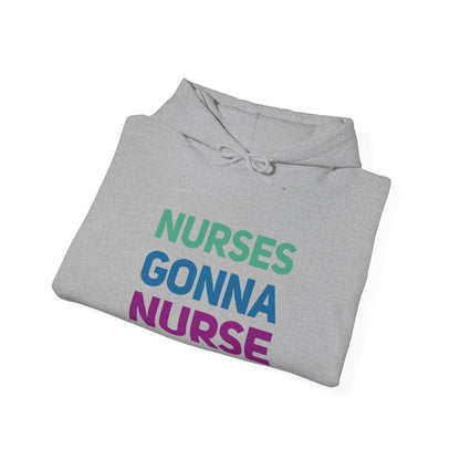 Nurses Gonna Nurse Hoodie – Funny Nurse Hoodie in White, Black, Sports Grey, and Navy | Cozy and Stylish for Healthcare Workers