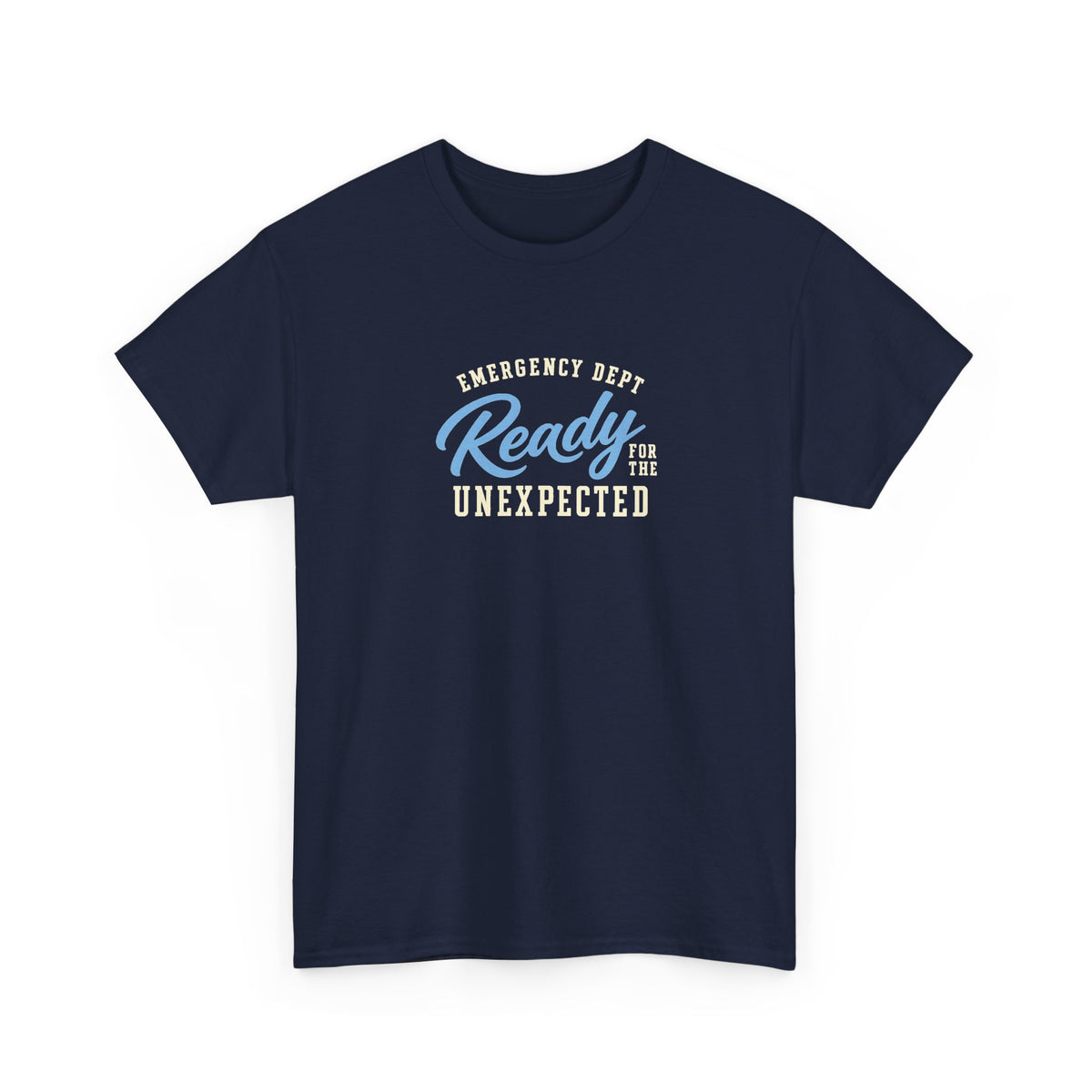 Front view of navy Ready for the Unexpected emergency department unisex shirt