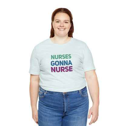 Nurses Gonna Nurse Graphic Tee