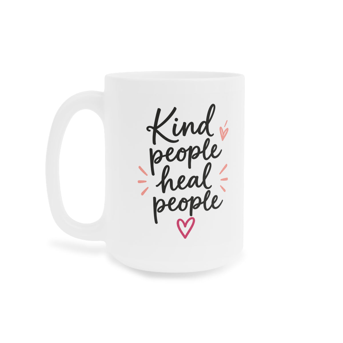 White 15oz ceramic mug with Kind People Heal People handwritten lettering and pink heart, opposite side view.