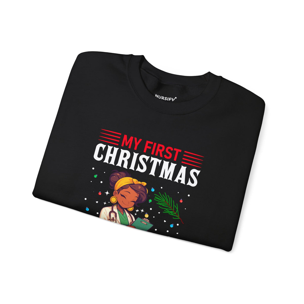 My First Christmas as a Nurse Practitioner Sweatshirt, Portrait