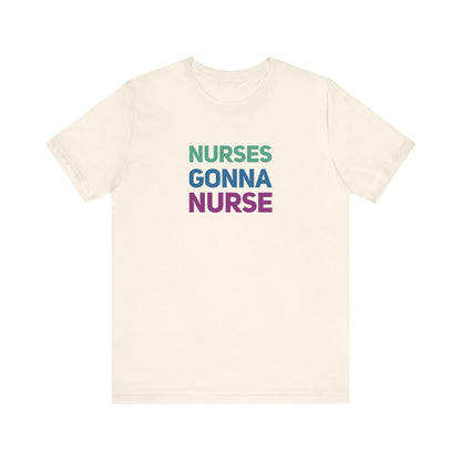 Nurses Gonna Nurse Graphic Tee