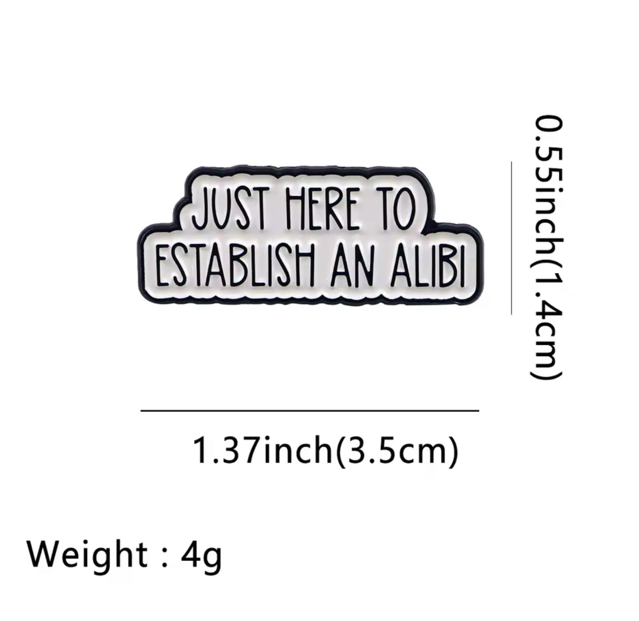 Just Here to Establish an Alibi – Funny Cloud Enamel Pin for True Crime Fans, Introverts & Sarcastic Humor Lovers