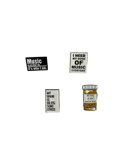 Enamel pin featuring four different music-related quotes. I Need My Dose of Music Every Day Music Is Not What I Do, It’s Who I Am, My Brain Is 99.9% Song Lyrics and Music Is My Medicine