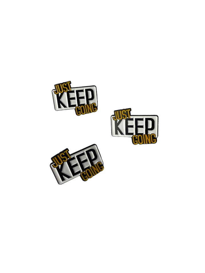 JUST KEEP GOING ENAMEL PIN, Motivation Pin, Positivity Pin