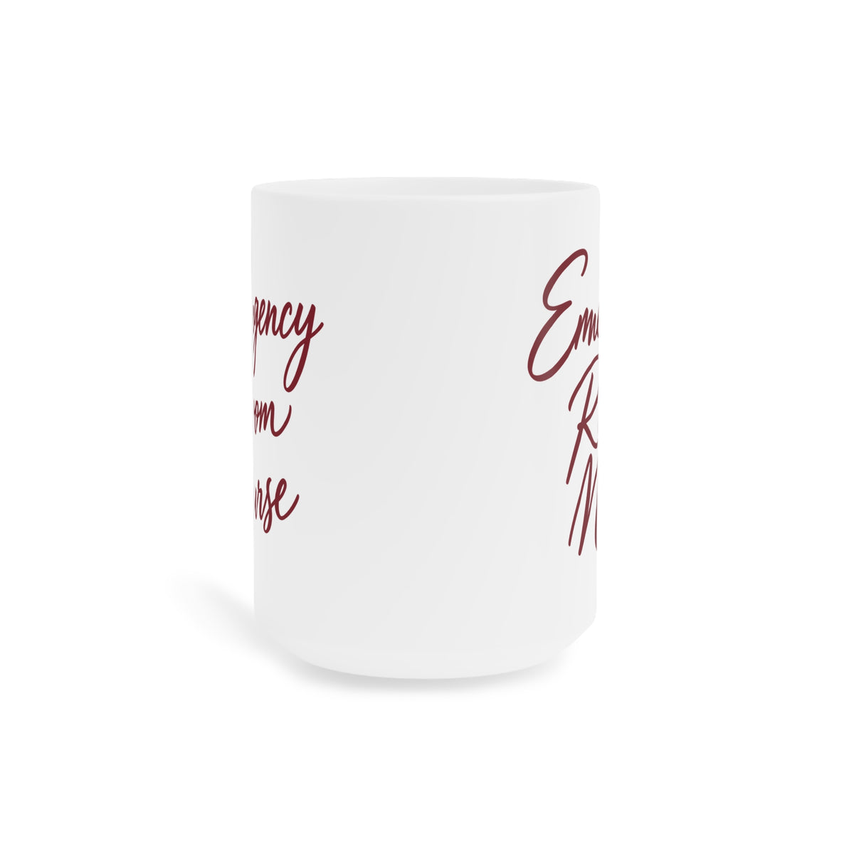 Emergency Room Nurse burgundy script white 15 oz mug, front view