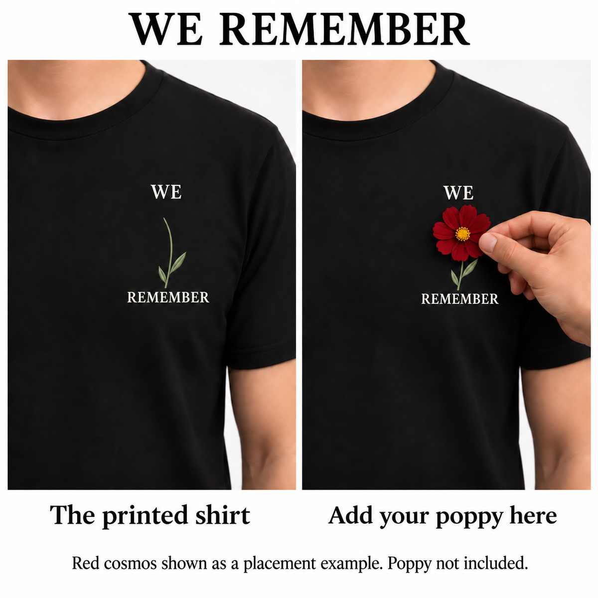 Add your poppy here: We Remember shirt placement guide with a red flower example. Flower and pin are not included.